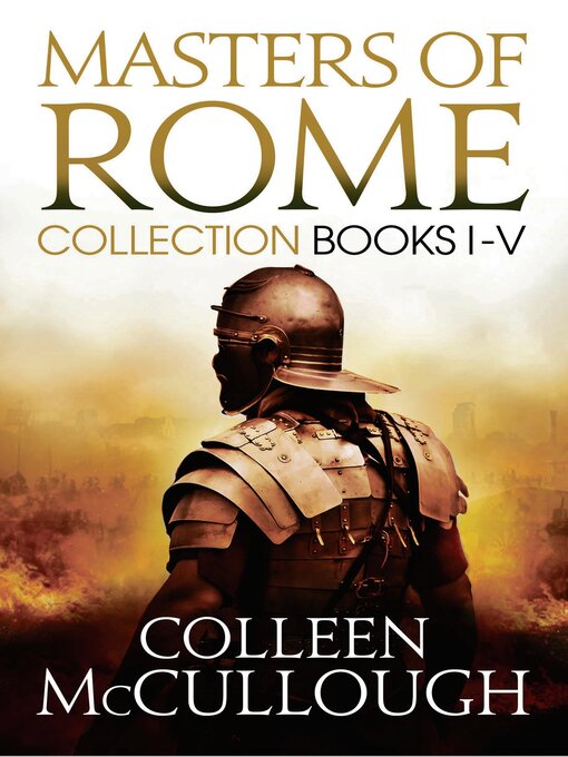 Title details for Masters of Rome Collection Books I--V by Colleen McCullough - Wait list